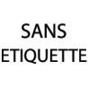 SANS ETIQUETTE